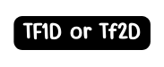 TF1D or Tf2D