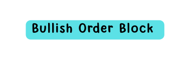 Bullish Order Block